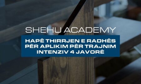 Shehu Academy hapë thirrjen e radhës për aplikim për trajnim intenziv 4 javorë.